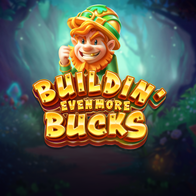 Buildin Even More Bucks